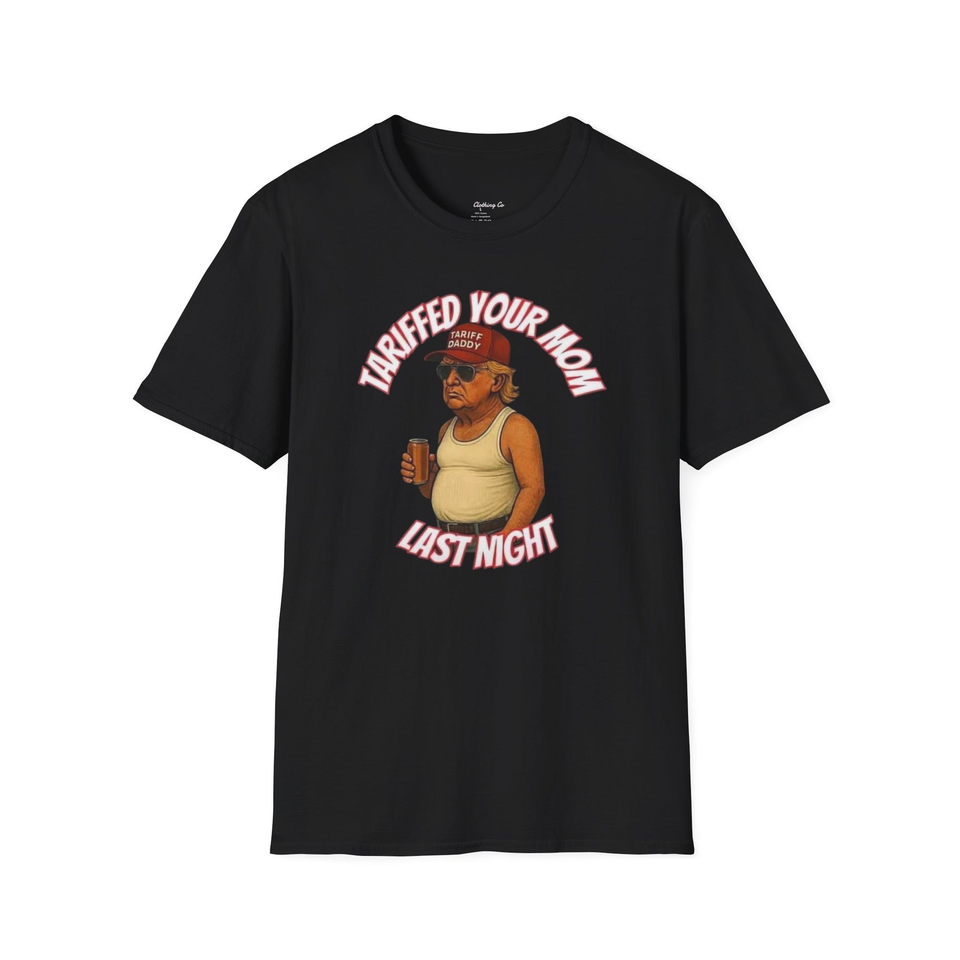 Funny Unisex Softstyle T-Shirt - Tariffed Your Mom Last Night, Humorous Tee, Perfect Gift for Friends, Casual Wear, Great for Parties