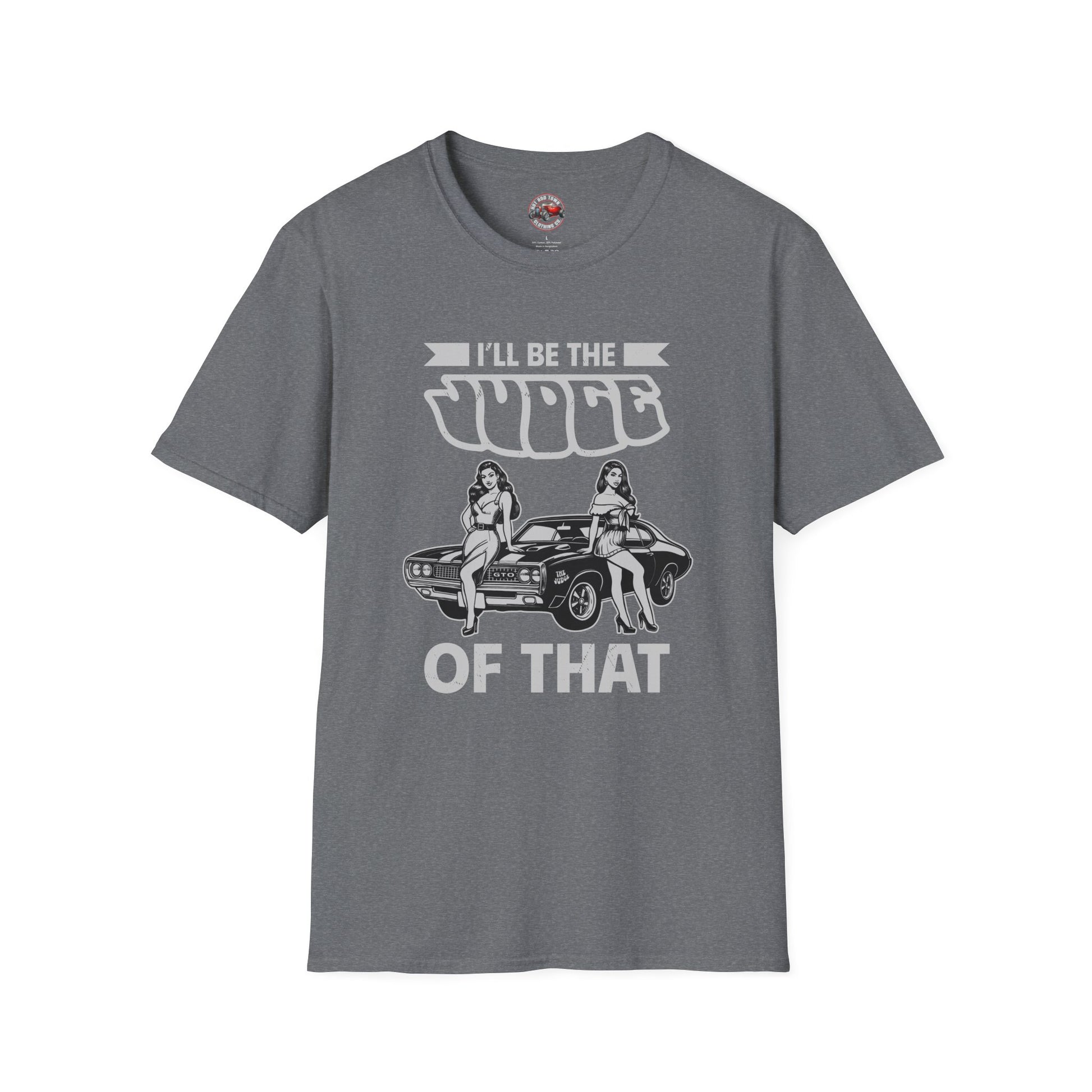 I'll Be The Judge of That Graphic Tee