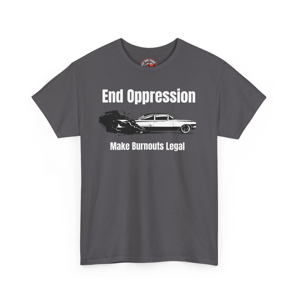 End oppression make burn outs legal